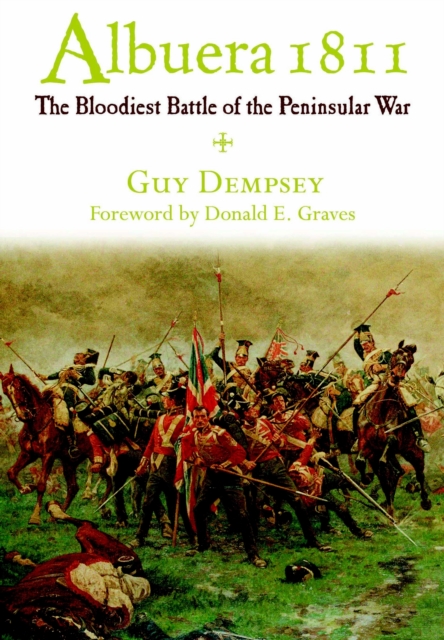 Albuera: the Bloodiest Battle of the Peninsular War, Paperback / softback Book