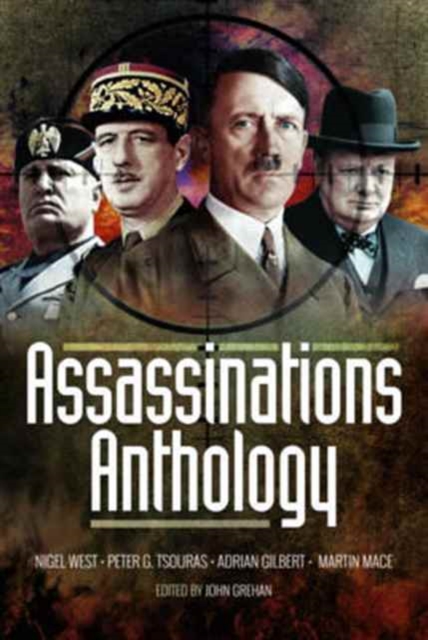 Assassinations Anthology : Plots and Murders That Would Have Changed the Course of WW2, Hardback Book