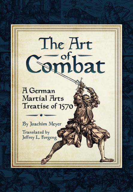 Art of Combat: A German Martial Arts Treatsie of 1570, Hardback Book