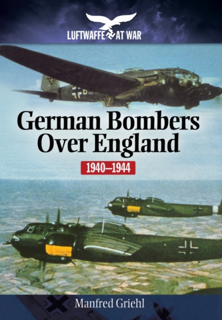 German Bombers Over England : 1940-1944, Paperback / softback Book