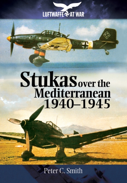 Stukas Over the Mediterranean, 1940 1945, Paperback / softback Book