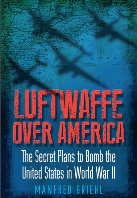 Luftwaffe Over America, Paperback / softback Book