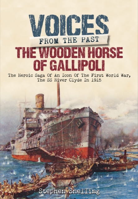 Voices from the Past: The Wooden Horse of Gallipoli, Hardback Book