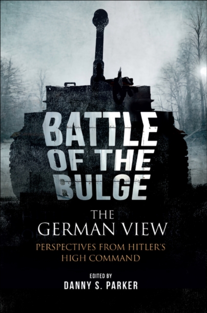 The Battle of the Bulge: The German View : Perspectives from Hitler's High Command, EPUB eBook