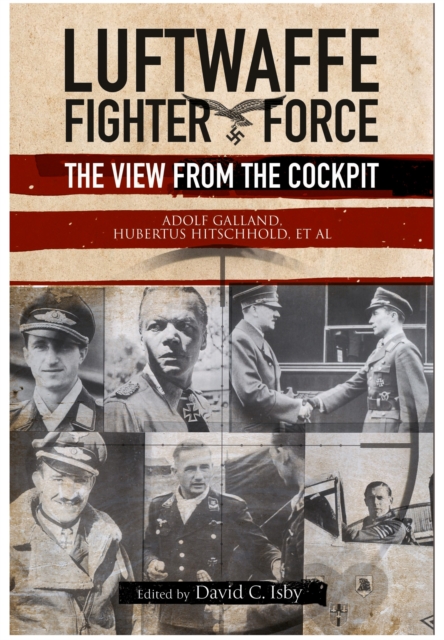 Luftwaffe Fighter Force: The View from the Cockpit, Paperback / softback Book