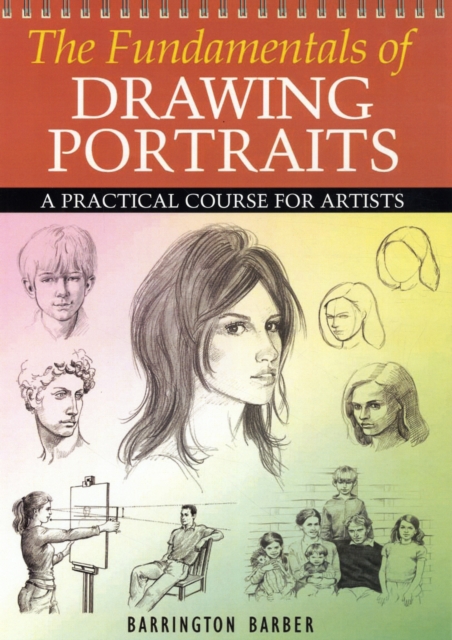 The Fundamentals of Drawing Portraits, Paperback Book