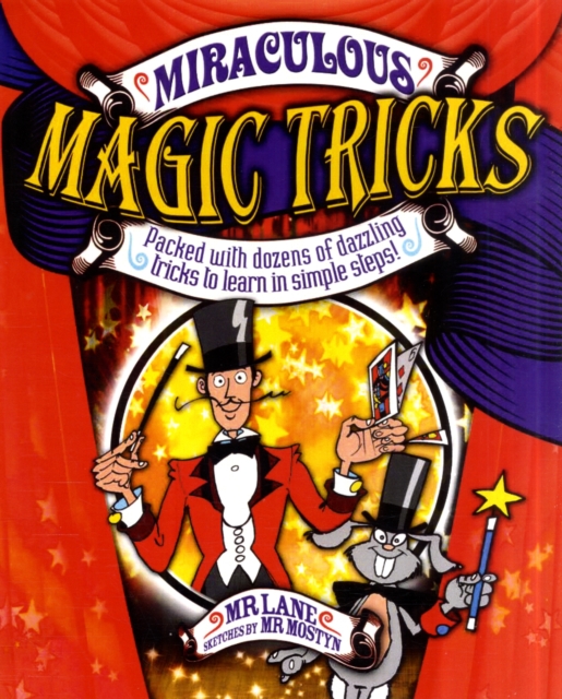 Miraculous Magic Tricks : Packed with Dozens of Dazzling Tricks to Learn in Simple Steps!, Paperback Book