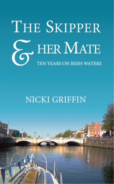 The Skipper & Her Mate : Ten Years on Irish Waters, Paperback / softback Book