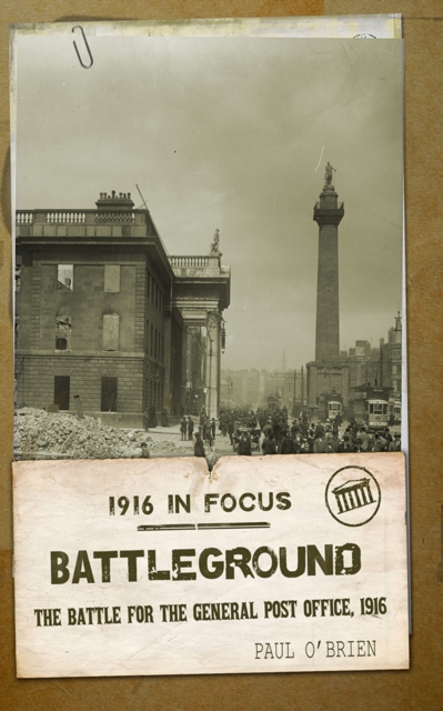Battleground: The Battle for the GPO, 1916, Paperback / softback Book