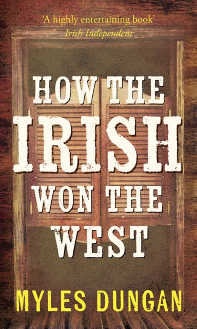 How the Irish Won the West, Paperback / softback Book