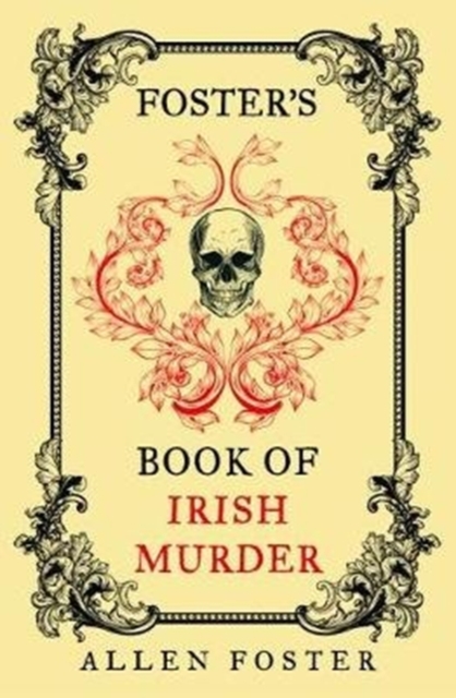 Foster's Book of Irish Murder, Hardback Book