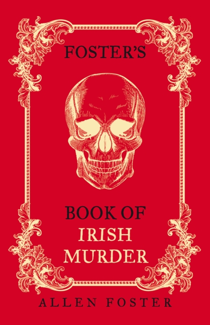 Foster's Book of Irish Murder, Paperback / softback Book