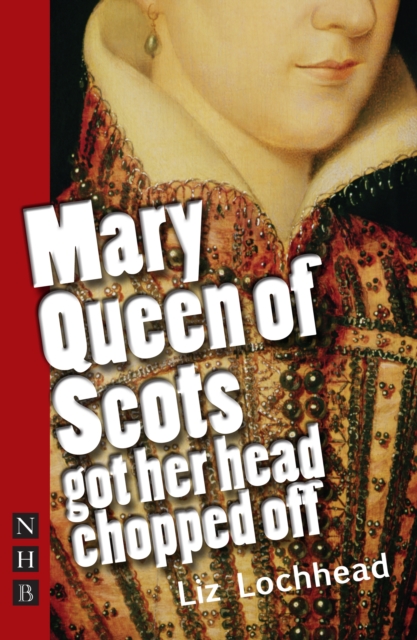 Mary Queen of Scots Got Her Head Chopped Off, Paperback / softback Book
