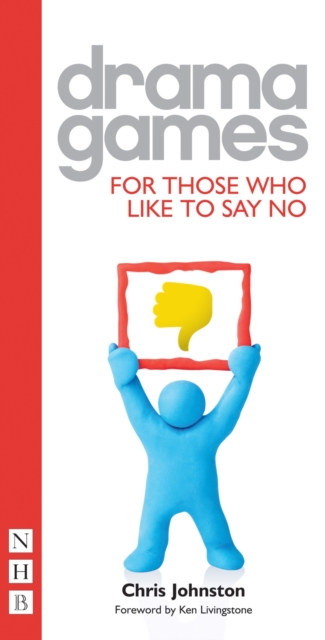 Drama Games for Those Who Like to Say No, Paperback / softback Book