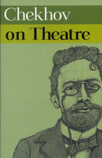 Chekhov on Theatre, Paperback / softback Book