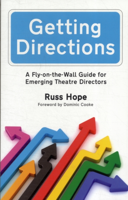 Getting Directions : A Fly-on-the-Wall Guide for Emerging Theatre Directors, Paperback / softback Book