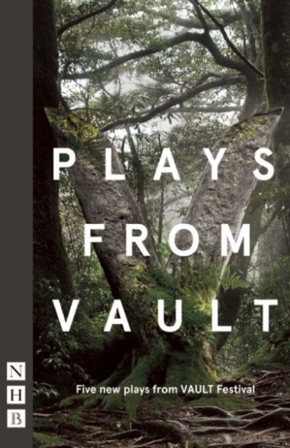 Plays from VAULT : Five new plays from VAULT Festival, Paperback / softback Book