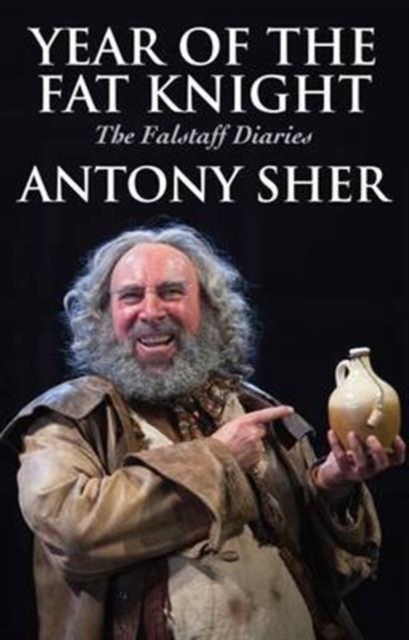 Year of the Fat Knight : The Falstaff Diaries, Paperback / softback Book