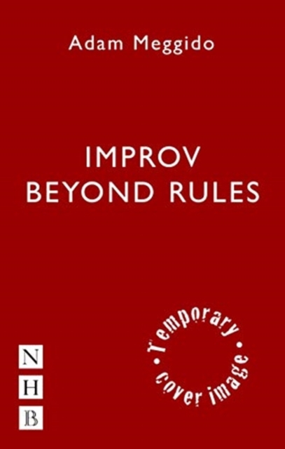 Improv Beyond Rules : A Practical Guide to Narrative Improvisation, Paperback / softback Book