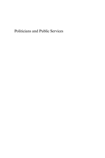 Politicians and Public Services : Implementing Change in a Clash of Cultures, PDF eBook