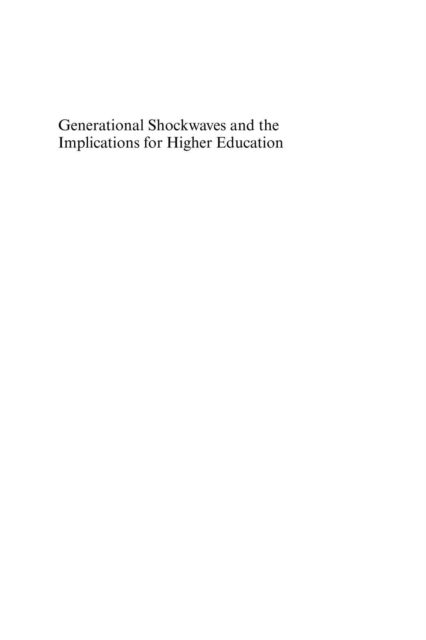 Generational Shockwaves and the Implications for HIgher Education, PDF eBook