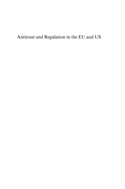 Antitrust and Regulation in the EU and US, PDF eBook