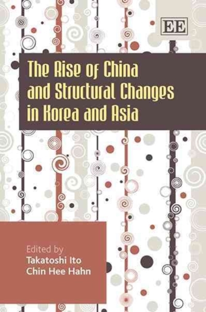 The Rise of China and Structural Changes in Korea and Asia, Hardback Book