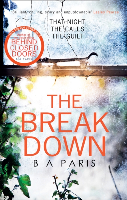 The Breakdown: The gripping thriller from the bestselling author of Behind Closed Doors, Paperback / softback Book
