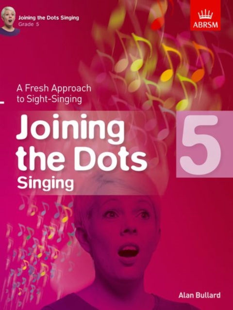 Joining the Dots Singing, Grade 5 : A Fresh Approach to Sight-Singing, Sheet music Book