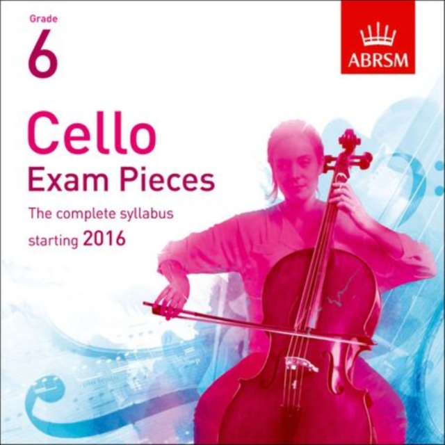 Cello Exam Pieces 2016 2 CDs, ABRSM Grade 6 : The complete syllabus starting 2016, CD-Audio Book