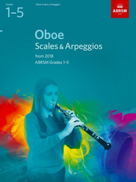 Oboe Scales & Arpeggios, ABRSM Grades 1-5 : from 2018, Sheet music Book