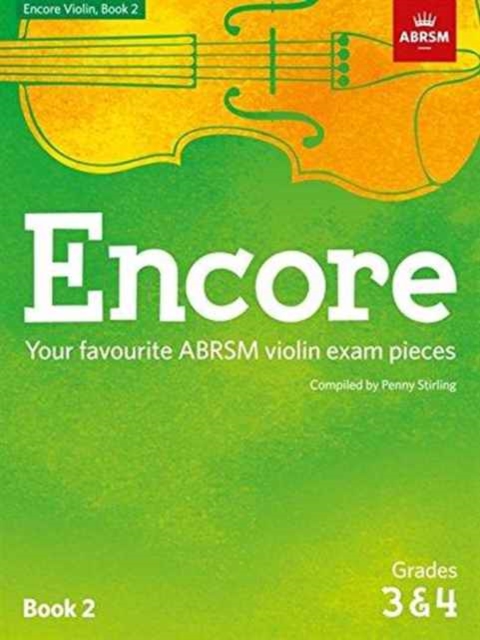 Encore Violin, Book 2, Grades 3 & 4 : Your favourite ABRSM violin exam pieces, Sheet music Book