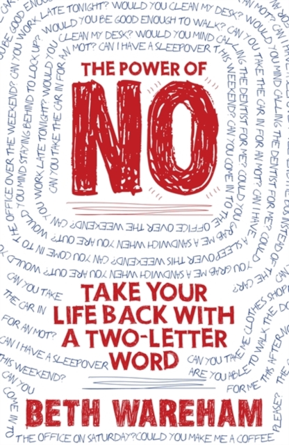 The Power of No : Take Back Your Life With A Two-Letter Word, Paperback / softback Book