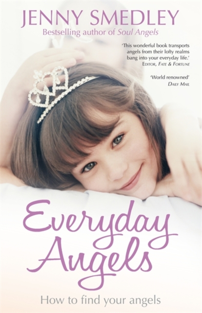 Everyday Angels : How to Find Your Angelic Guardians, Paperback / softback Book