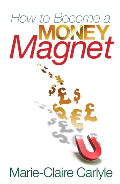How to Become a Money Magnet, Paperback / softback Book