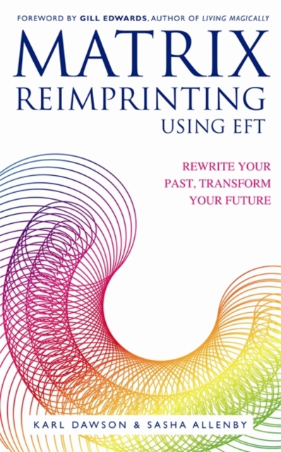 Matrix Reimprinting using EFT : Rewrite Your Past, Transform Your Future, Paperback / softback Book