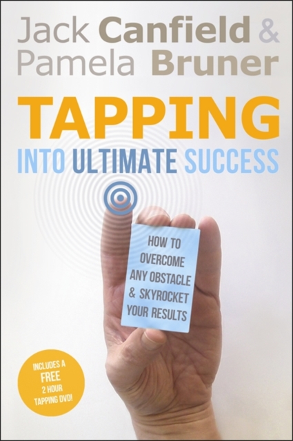 Tapping into Ultimate Success : How to Overcome Any Obstacle and Skyrocket Your Results, Paperback / softback Book