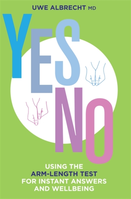 Yes/No : Using the Arm-length Test for Instant Answers and Wellbeing, Paperback / softback Book