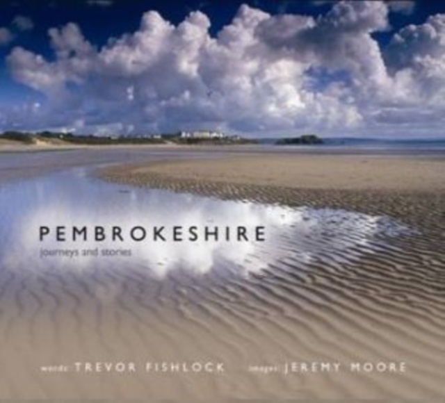 Pembrokeshire - Journeys and Stories, Hardback Book