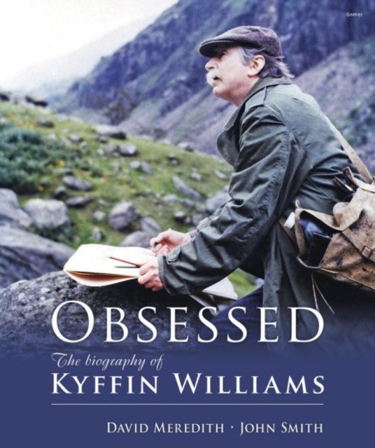 Obsessed - The Biography of Kyffin Williams, Hardback Book