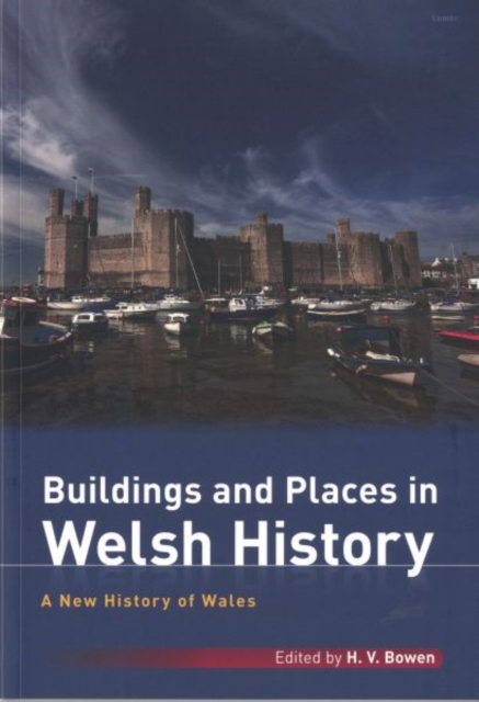 New History of Wales, A: Buildings and Places in Welsh History, Paperback / softback Book