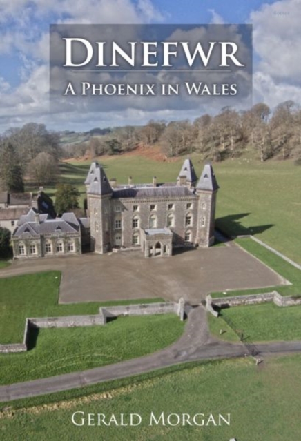 Dinefwr - A Phoenix in Wales, Hardback Book