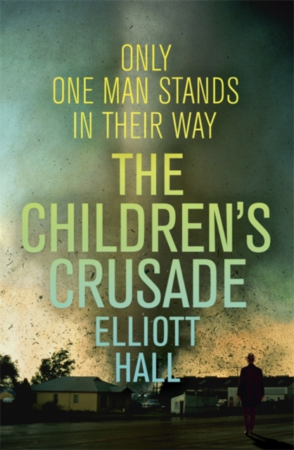 The Children's Crusade : Only one man stands in their way . . ., Paperback / softback Book