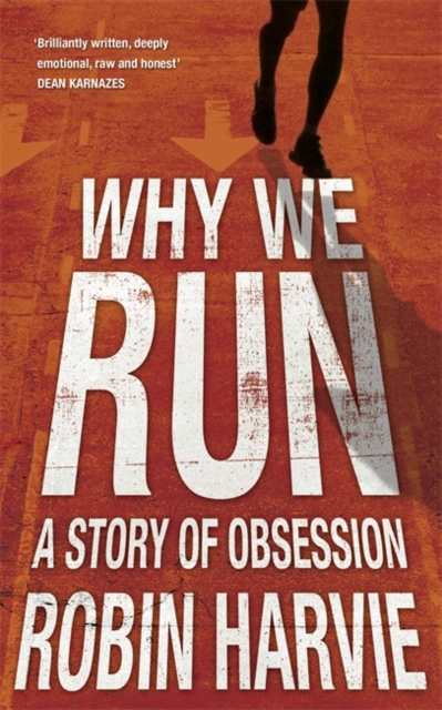 Why We Run : A Story of Obsession, Paperback / softback Book