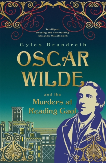 Oscar Wilde and the Murders at Reading Gaol : Oscar Wilde Mystery: 6, Hardback Book