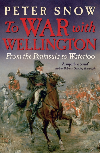 To War with Wellington : From the Peninsula to Waterloo, EPUB eBook