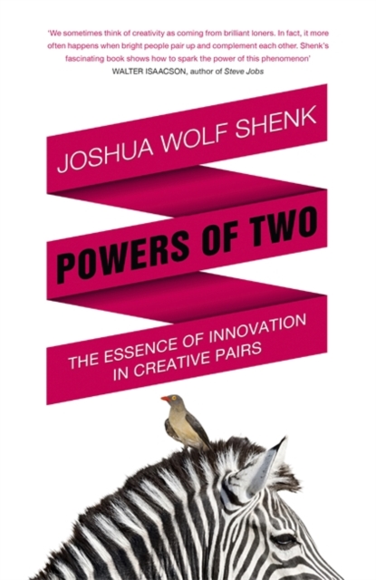 Powers of Two : Finding the Essence of Innovation in Creative Pairs, Hardback Book