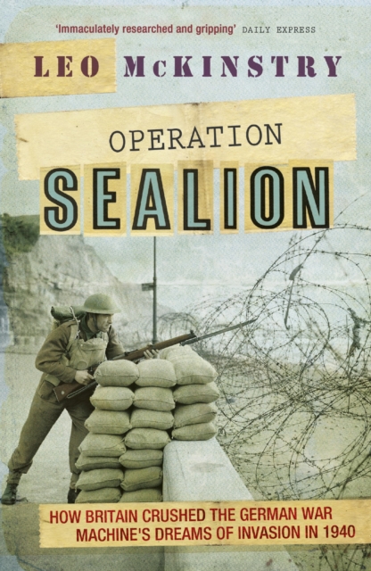 Operation Sealion : How Britain Crushed the German War Machine's Dreams of Invasion in 1940, EPUB eBook