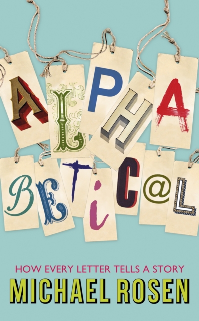Alphabetical : How Every Letter Tells a Story, EPUB eBook