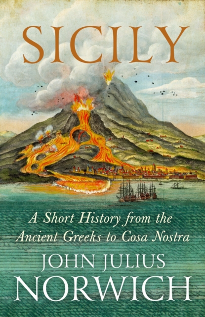 Sicily : A Short History, from the Greeks to Cosa Nostra, EPUB eBook